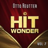 Hit Wonder: Otto Reutter, Vol. 7