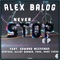 Never Stop ft. Edward McEvenue - Alex Balog & Edward McEvenue lyrics