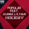 Popular feat. Jo - Anna & R. Fame - Holiday