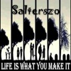 Salterszo - Life's What You Make It