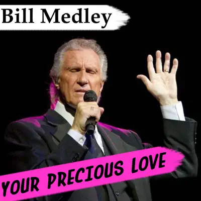 You're Precious Love - Single - Bill Medley