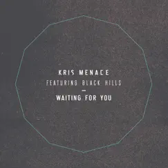 Waiting for You (Remixes) [feat. Black Hills] by Kris Menace album reviews, ratings, credits