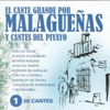 El Cante Grande por Malagueñas y Cantes del Piyayo Vol. 1