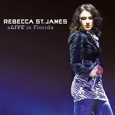 Alive In Florida - Rebecca St. James