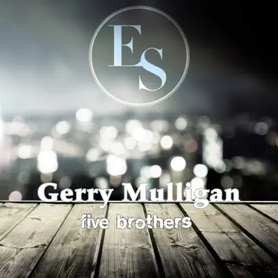 Five Brothers - Gerry Mulligan Five Brothers - Gerry Mulligan