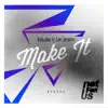 Stream & download Make It