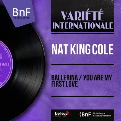 Ballerina / You Are My First Love (Mono Version) - Single - Nat King Cole