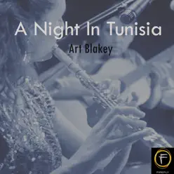 A Night In Tunisia - Art Blakey A Night In Tunisia - Art Blakey