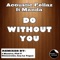 Do Without You (Main Mix) [feat. Man-D.A.] - Acoustic Fellaz lyrics