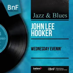 Wednesday Evenin' (Mono Version) - EP - John Lee Hooker