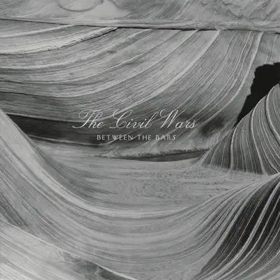 Between the Bars (EP) - The Civil Wars Between the Bars (EP) - The Civil Wars