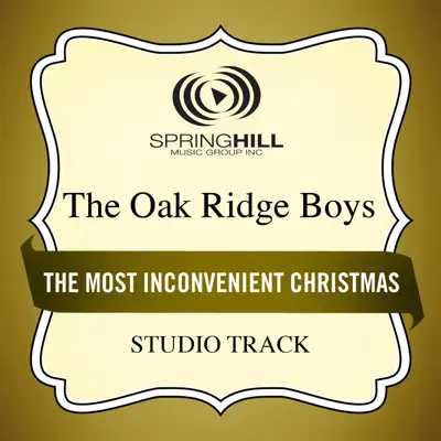 The Most Inconvenient Christmas (Studio Track) - EP - The Oak Ridge Boys