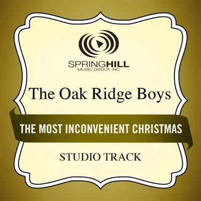 The Most Inconvenient Christmas (Studio Track) - EP - The Oak Ridge Boys