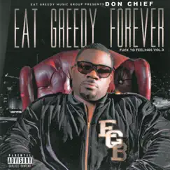 Eat Greedy Forever / F**k Yo Feelings, Vol. 3 by Don Chief album reviews, ratings, credits