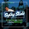 Sylky Slide (feat. Big Mucci) - K 2the D & DJ Sam Sylk lyrics