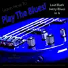 Learn How to Play the Blues! Laid Back Jazzy Blues in the Key of a for Bass Players song lyrics