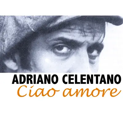 Ciao Amore - Adriano Celentano