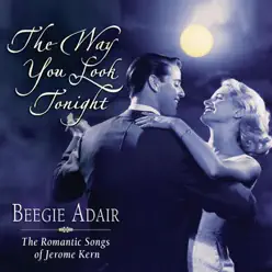 The Way You Look Tonight - Beegie Adair