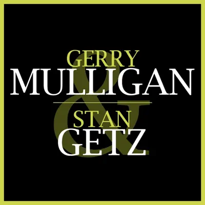 Gerry Mulligan & Stan Getz - Gerry Mulligan