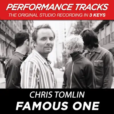 Famous One (Performance Tracks) - EP - Chris Tomlin