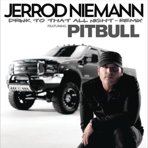 Jerrod Niemann - Drink to That All Night (Remix) (feat. Pitbull) - Line Dance Musique
