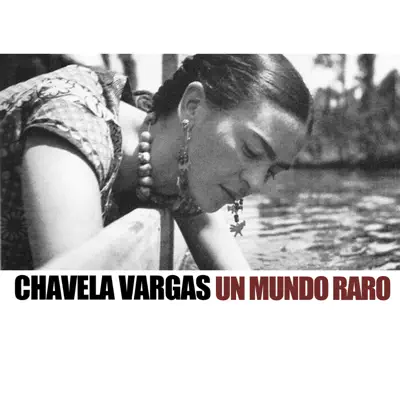 Un Mundo Raro - Chavela Vargas