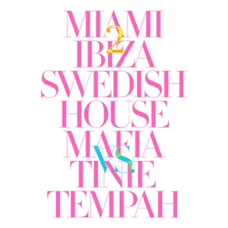 Miami 2 Ibiza (Remixes) [Swedish House Mafia vs. Tinie Tempah] by Swedish House Mafia & Tinie Tempah album reviews, ratings, credits