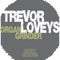 Organ Grinder (High Rankin Remix) - Trevor Loveys lyrics