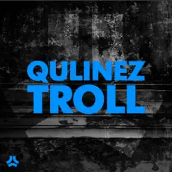 Troll - Single by Qulinez album reviews, ratings, credits