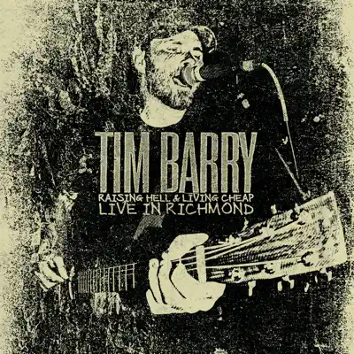 Raising Hell & Living Cheap: Live in Richmond (Live) - Tim Barry