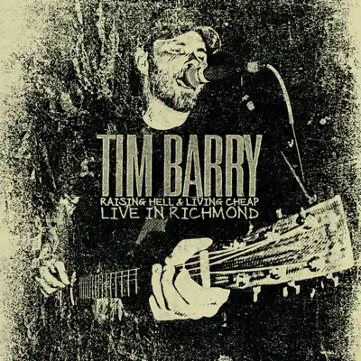 Raising Hell & Living Cheap: Live in Richmond (Live) - Tim Barry Raising Hell & Living Cheap: Live in Richmond (Live) - Tim Barry