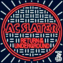 Return of the Underground - EP by AC Slater album reviews, ratings, credits