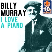Billy Murray - I Love a Piano (Remastered)