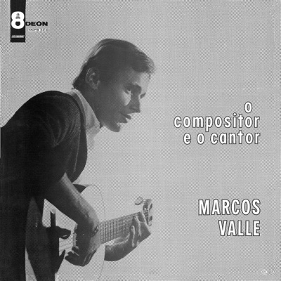 O Compositor e o Cantor - Marcos Valle
