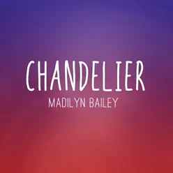 Chandelier - Single - Madilyn Bailey Chandelier - Single - Madilyn Bailey
