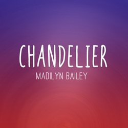 Madilyn Bailey - Chandelier