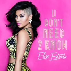 U Don't Need 2 Know - Single - Elise Estrada U Don't Need 2 Know - Single - Elise Estrada
