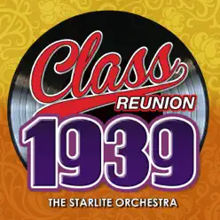 Class Reunion 1939 - Starlite Orchestra Class Reunion 1939 - Starlite Orchestra