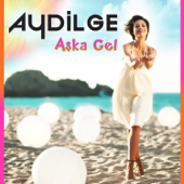 Aşka Gel - Aydilge