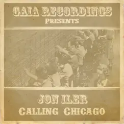 Calling Chicago - Single by Jon Iler album reviews, ratings, credits