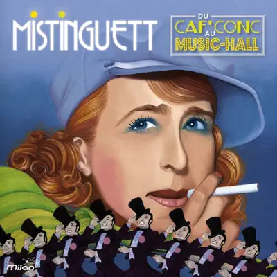 Du Caf' Conc au Music-Hall - Mistinguett Du Caf' Conc au Music-Hall - Mistinguett