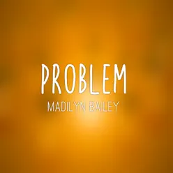 Problem (Acoustic Version) - Single - Madilyn Bailey