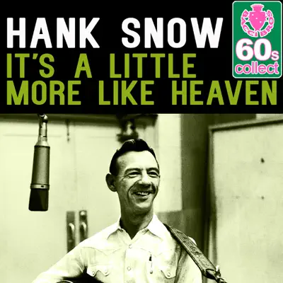 It's a Little More Like Heaven (Remastered) - Single - Hank Snow