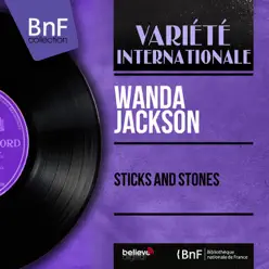 Sticks and Stones (Mono Version) - EP - Wanda Jackson