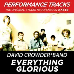 Everything Glorious (Performance Tracks) - EP - David Crowder Band