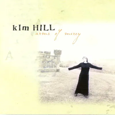 Arms of Mercy - Kim Hill