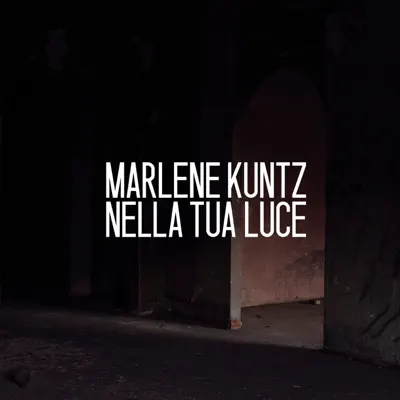 Nella tua luce (Special Edition) - Marlene Kuntz