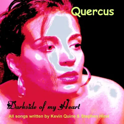 Darkside of My Heart - Quercus Darkside of My Heart - Quercus
