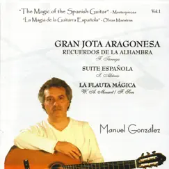 The Magic of the Spanish Guitar - Masterpieces, Vol. 1 (La Magia de la Guitarra Española - Obras Maestras) by Manuel Gonzalez album reviews, ratings, credits