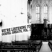 We're Listening To Gospel Greats, Vol. 1 artwork